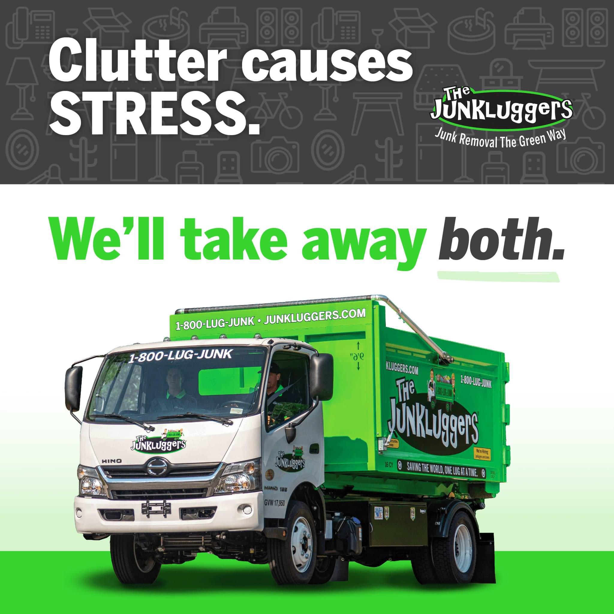 Junkluggers truck under text that says 'Clutter causes stress. We'll take away both